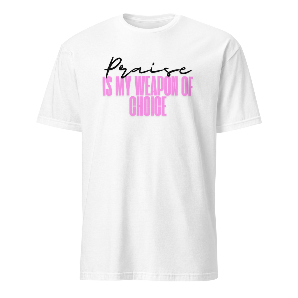 Praise Is My Weapon Of Choice T-shirt