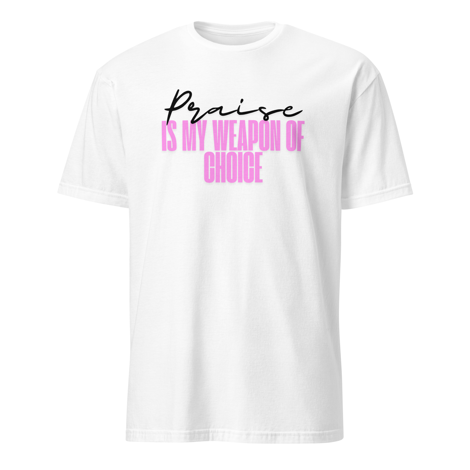 Praise Is My Weapon Of Choice T-shirt