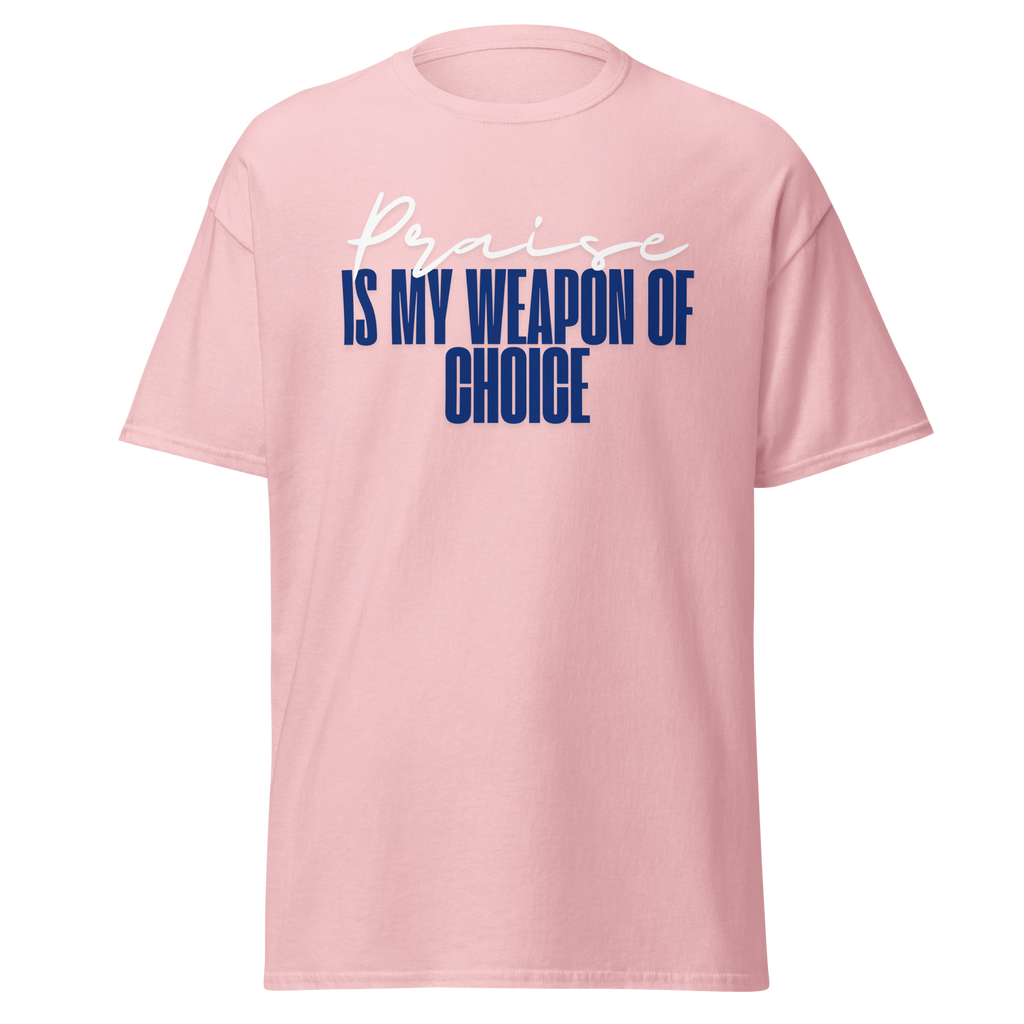 Praise Is My Weapon Of Choice T-shirt
