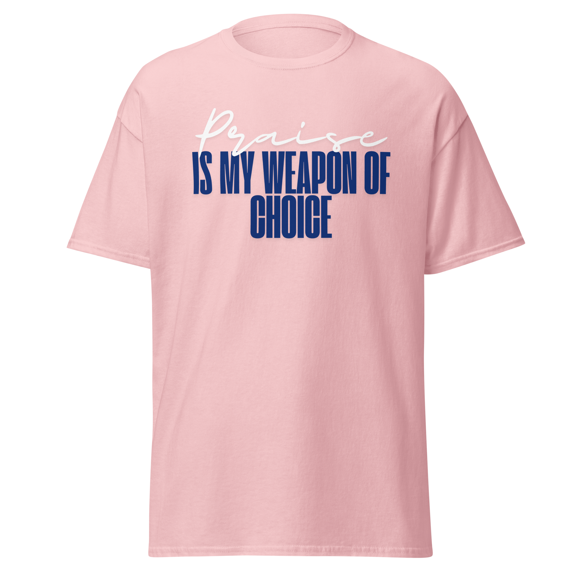 Praise Is My Weapon Of Choice T-shirt