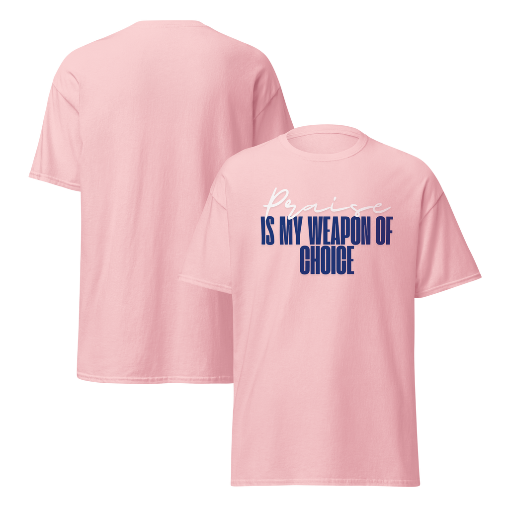 Praise Is My Weapon Of Choice T-shirt